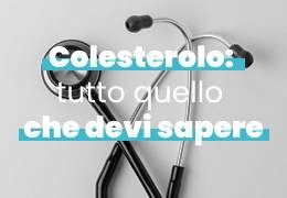 COLESTEROLO: TUTTO QUELLO CHE DEVI SAPERE
